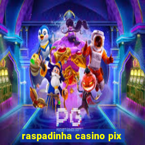 raspadinha casino pix